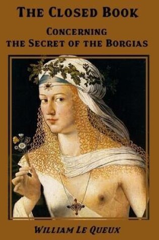 Cover of The Closed Book : Concerning the Secret of the Borgias (Illustrated)