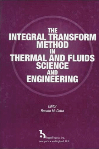 Cover of The Integral Transform Method in Thermal and Fluids Sciences and Engineering