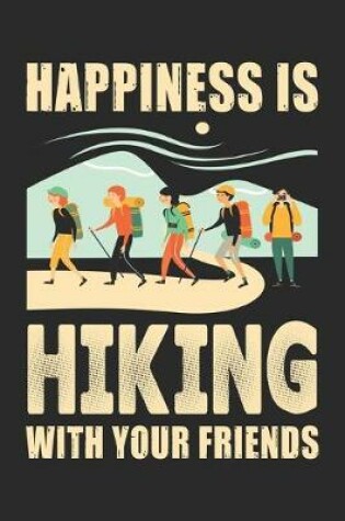 Cover of Happiness is hiking with your friends