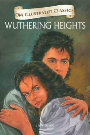 Cover of Wuthering Heights-Om Illustrated Classics