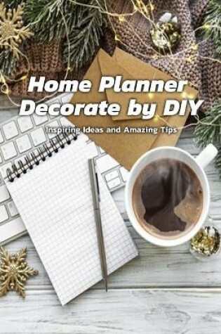 Cover of Home Planner Decorate by DIY