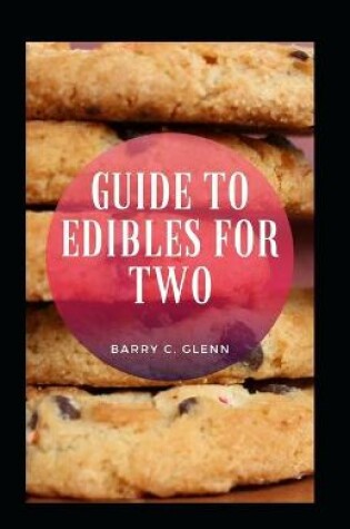 Cover of Guide To Edibles For Two