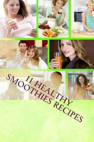 Cover of 11 Healthy Smoothies Recipes