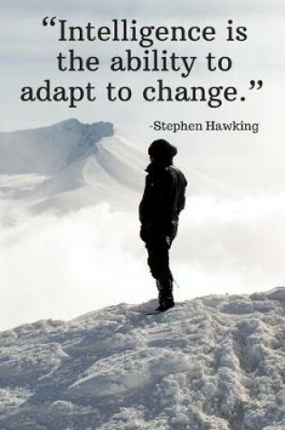 Cover of Intelligence is the ability to adapt to change - Stephen Hawking