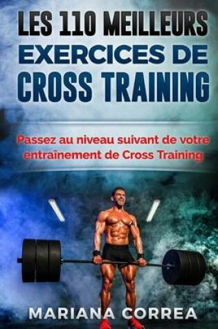 Cover of LES 110 MEILLEURS EXERCICES De CROSS TRAINING