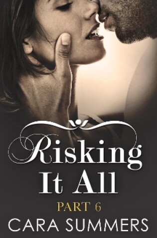 Cover of Risking It All Part 6