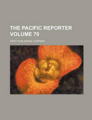 Book cover for The Pacific Reporter Volume 70