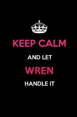 Book cover for Keep Calm and Let Wren Handle It