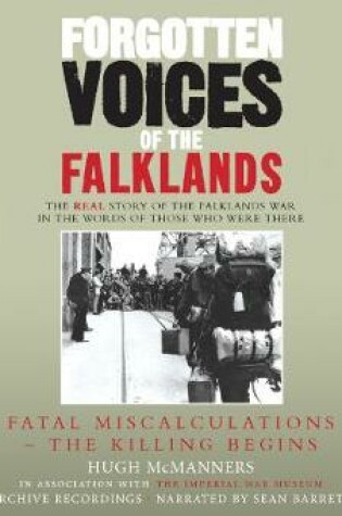 Cover of Forgotten Voices of the Falklands Part 1