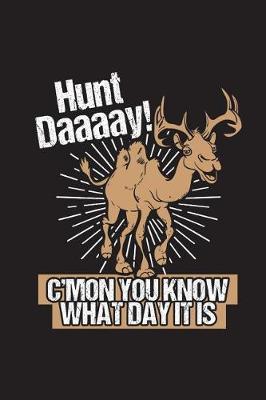 Book cover for Hunt Daaay C'mon You Know What Day It Is