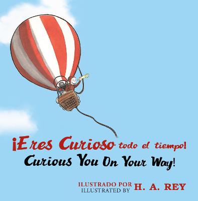 Book cover for Curious George Curious You: On Your Way!/�Eres Curioso Todo El Tiempo!