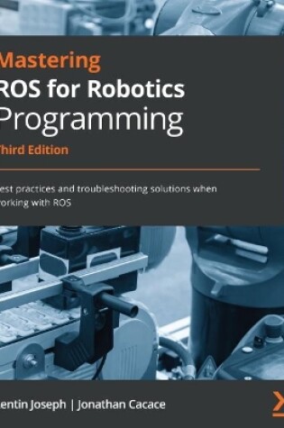 Cover of Mastering ROS for Robotics Programming