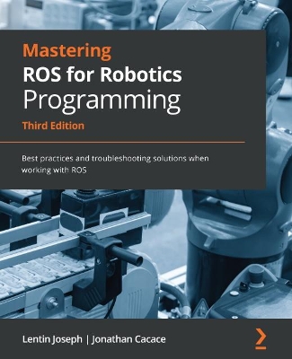 Book cover for Mastering ROS for Robotics Programming