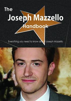 Book cover for The Joseph Mazzello Handbook - Everything You Need to Know about Joseph Mazzello