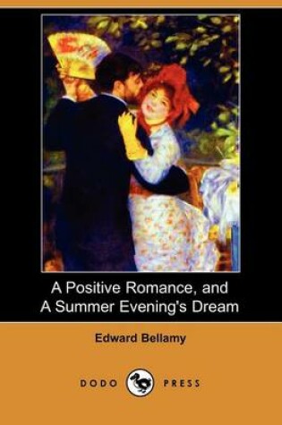 Cover of A Positive Romance, and a Summer Evening's Dream