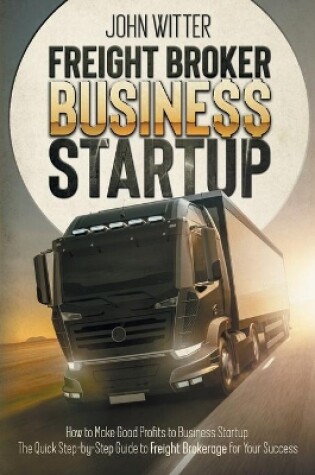 Cover of Freight Broker Business Startup