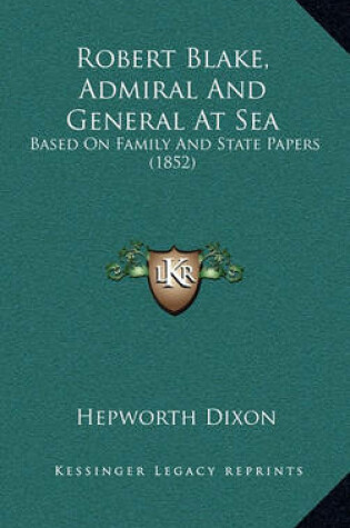 Cover of Robert Blake, Admiral and General at Sea