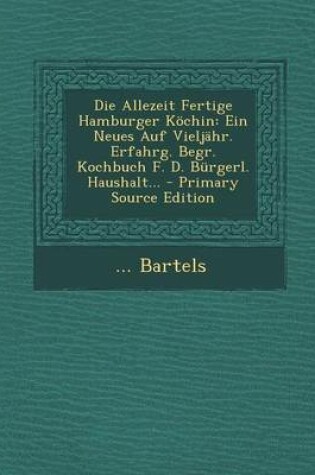 Cover of Die Allezeit Fertige Hamburger Kochin