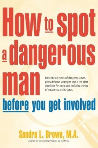 Cover of How to Spot a Dangerous Man Before You Get Involved