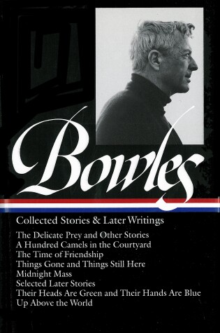 Cover of Paul Bowles: Collected Stories & Later Writings (LOA #135)