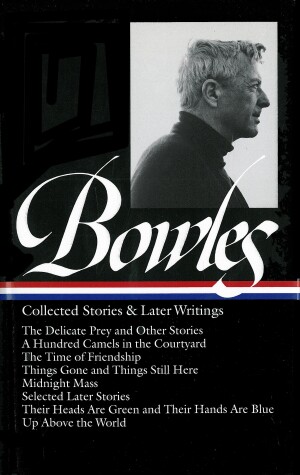 Cover of Paul Bowles: Collected Stories & Later Writings (LOA #135)