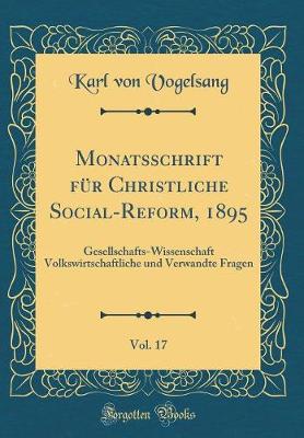 Book cover for Monatsschrift Für Christliche Social-Reform, 1895, Vol. 17