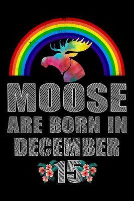 Book cover for Moose Are Born In December 15
