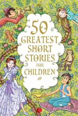 Book cover for 50 GREATEST SHORT STORIES FOR CHILDREN