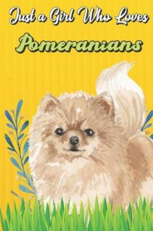 Cover of Just a Girl Who Loves Pomeranians