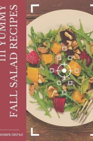 Cover of 111 Yummy Fall Salad Recipes