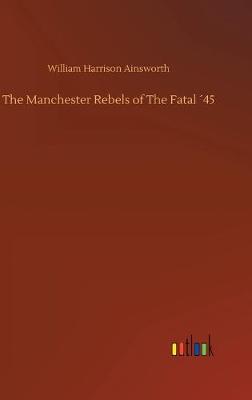 Book cover for The Manchester Rebels of The Fatal ´45