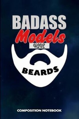 Cover of Badass Models Have Beards