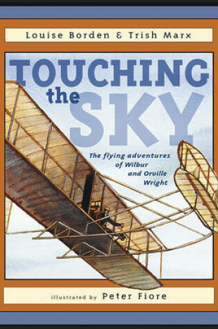 Cover of Touching the Sky: The Flying Adventures of Wilbur and Orville Wright