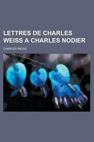 Cover of Lettres de Charles Weiss a Charles Nodier