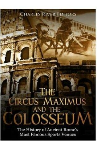 Cover of The Circus Maximus and the Colosseum