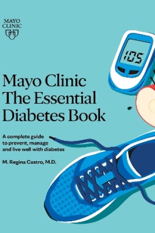 Cover of Mayo Clinic: The Essential Diabetes Book 3rd Edition