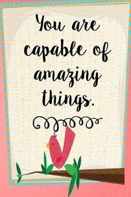 Book cover for You Are Capable of Amazing Things