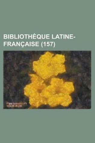 Cover of Biblioth Que Latine-Fran Aise (157)