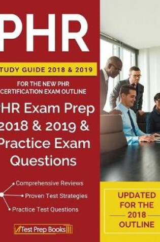 Cover of PHR Study Guide 2018 & 2019 for the NEW PHR Certification Exam Outline