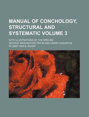 Book cover for Manual of Conchology, Structural and Systematic Volume 3; With Illustrations of the Species
