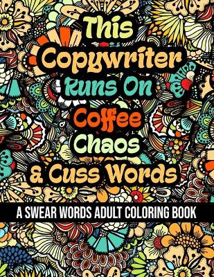 Book cover for This Copywriter Runs On Coffee, Chaos and Cuss Words