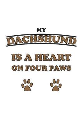 Cover of My Dachshund is a heart on four paws