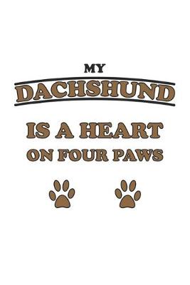 Book cover for My Dachshund is a heart on four paws