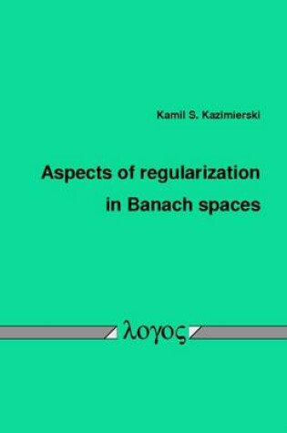 Cover of Aspects of Regularization in Banach Spaces
