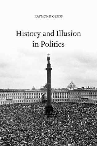 Cover of History and Illusion in Politics