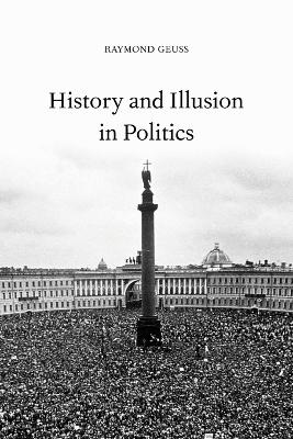 Book cover for History and Illusion in Politics