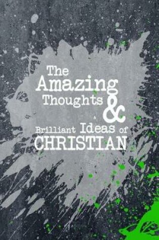 Cover of The Amazing Thoughts and Brilliant Ideas of Christian
