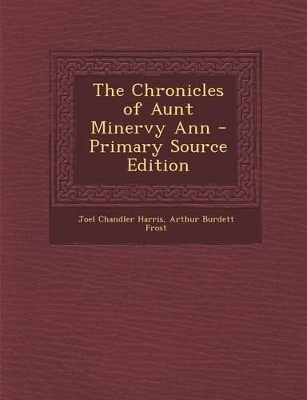 Book cover for The Chronicles of Aunt Minervy Ann - Primary Source Edition