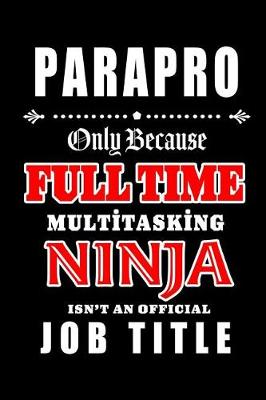 Book cover for Parapro-Only Because Full Time Multitasking Ninja Isn't An Official Job Title