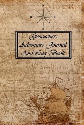 Book cover for Geocachers Adventure Journal and Log Book